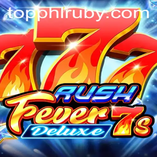 RushFever7sDeluxe: The Ultimate Gaming Experience with PHLRUBY